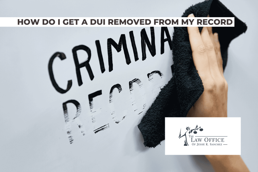 How Do I Get A DUI Removed From My Driving Record?